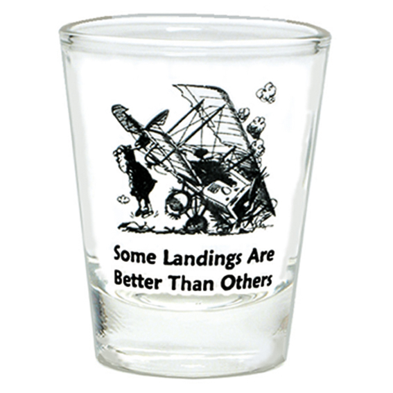 Some Landings are... Shot Glass